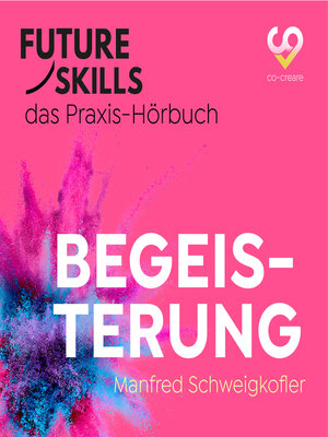 cover image of Future Skills--Das Praxis-Hörbuch--Begeisterung